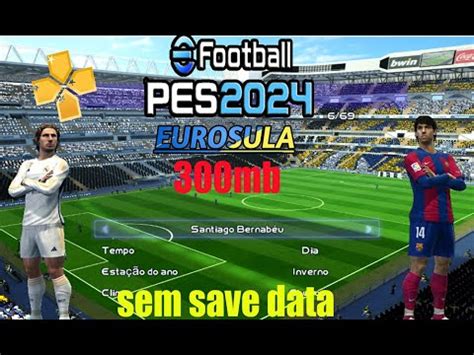 EFOOTBALL PES 2024 PPSSPP EUROSULA LITE 300MB SEM SAVE DATA E TEXTURAS