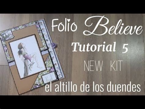 Tutorial 5 Folio Believe New KIT El Altillo De Los Duendes