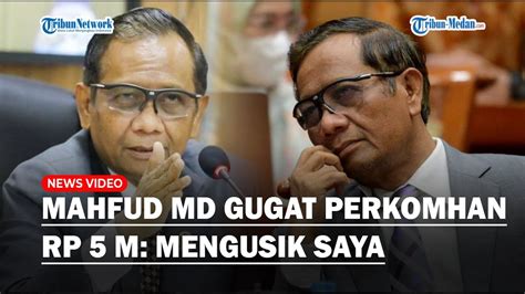 Digugat Rp M Mahfud Md Gugat Balik Perkomhan Rp Miliar Tak Terima