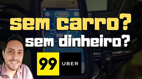 Como Ser Motorista Uber Sem Carro E Sem Dinheiro Youtube