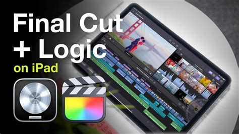 Final Cut Pro Logic Pro Officially Coming To Ipad Youtube