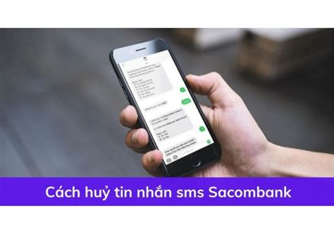 3 Cách Huỷ Tin Nhắn SMS Sacombank Nhanh Chóng