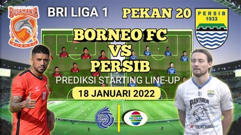 Borneo Fc Vs Persib Bandung Prediksi Starting Line Up Jadwal Bri