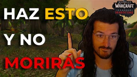 TIPS Que NECESITAS Saber Para Sobrevivir En WOW Hardcore YouTube