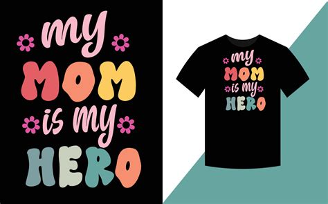 My Mom Is My Hero Mothers Day Best Retro Groovy T Shirt Design