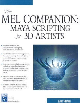 The Mel Companion Maya Scripting For D Artists With Cd Audio