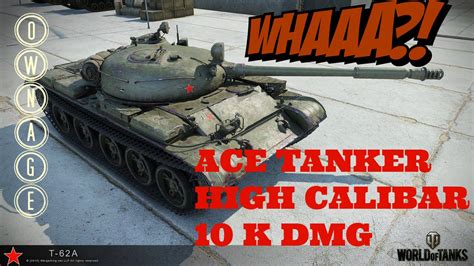 WoT T 62A Ace Tanker High Calibar 9 7 K DMG And Top Gun By Chupawi