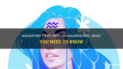 Navigating Trust With An Aquarius Girl What You Need To Know Shunspirit