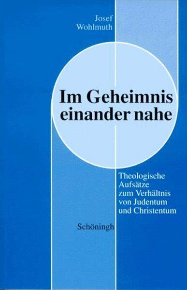 Im Geheimnis Einander Nahe Theologische Aufs Tze Zum Verh Ltnis Von