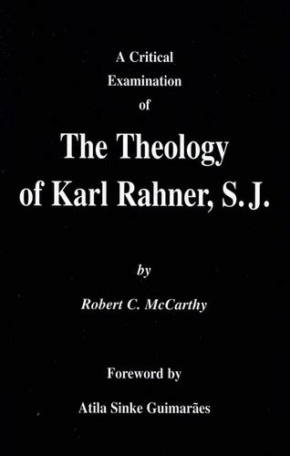 A Critical Examination Of The Theology Of Karl Rahner Tradition In Action