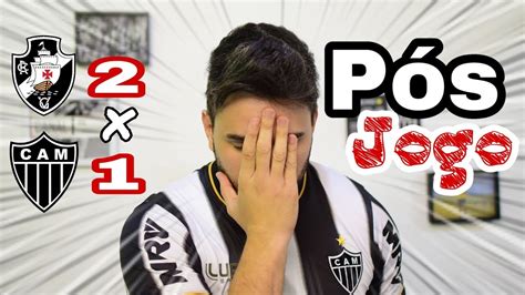 Pós jogo Vasco 2 x 1 Atlético Canal EU ACREDITO YouTube