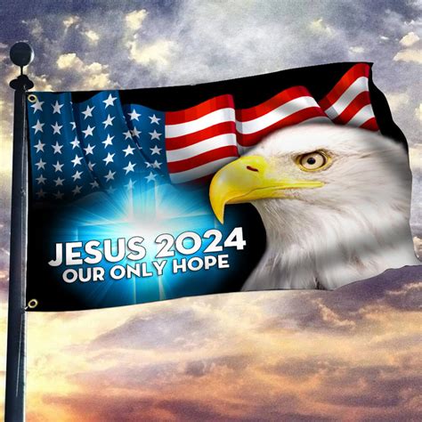 American Jesus 2024 Our Only Hope Flag Patriotic Eagle Cross Christian