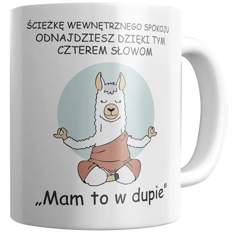 KUBEK Z NADRUKIEM WEWNĘTRZNY SPOKÓJ LAMA ŚMIESZNY Kubek Mam to w dupie