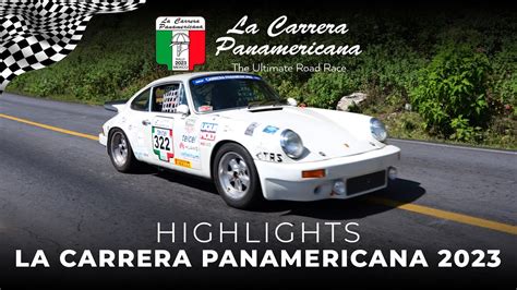 Highlights La Carrera Panamericana 2023 Etapa 1 Veracruz Oaxaca