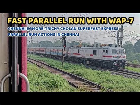 PARALLEL RUN WITH CHOLAN SF EXPRESS CHENNAI TRICHY At TAMBARAM YouTube