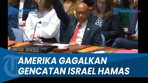 Amerika Veto Gencatan Senjata Israel Hamas Gagalkan Suara Dewan