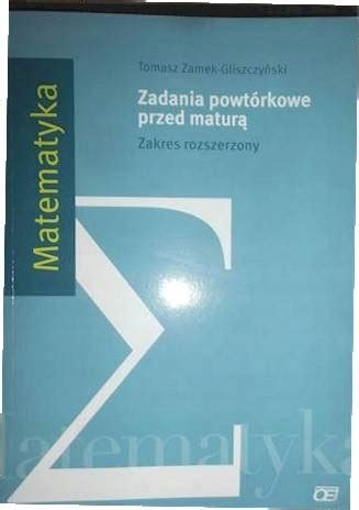 Matematyka Zadania Powt Rkowe Przed Matur Zakre