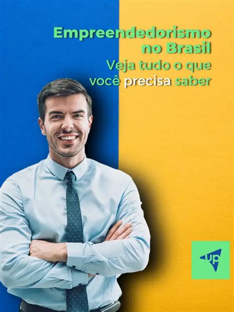 Empreendedorismo no Brasil veja tudo o que você precisa saber