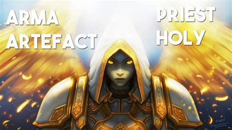 WoW Legion Alpha Arme Artefact Holy Priest YouTube