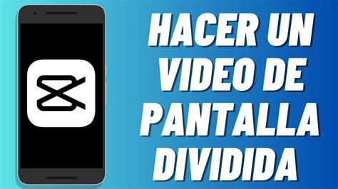 Guía paso a paso Cómo hacer un video con pantalla dividida de forma