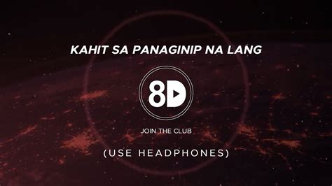 Join The Club Kahit Sa Panaginip Na Lang 8D Audio YouTube Music