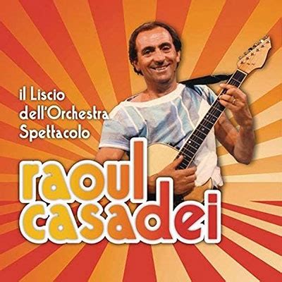 Raoul Casadei Il Liscio Dell Orchestra Spettacolo Raoul Casadei