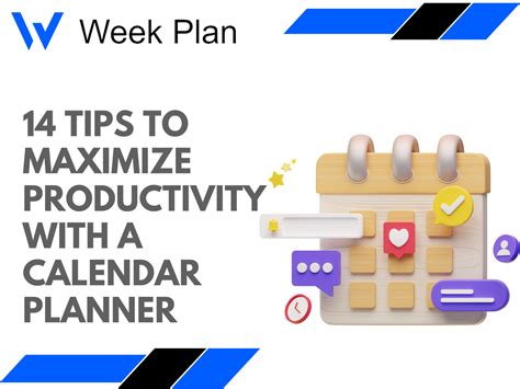 14 Tips To Maximize Productivity With A Calendar Planner Week Plan