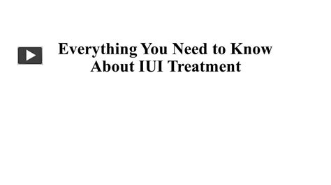 Ppt Everything You Need To Know About Iui Treatment Powerpoint