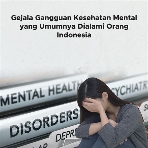 Gejala Gangguan Mental Yang Umumnya Dialami Orang Indonesia Goodstats