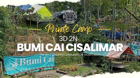 Private Camp Di Bumi Cai Cisalimar Servicenya Terbaik Camp Ground