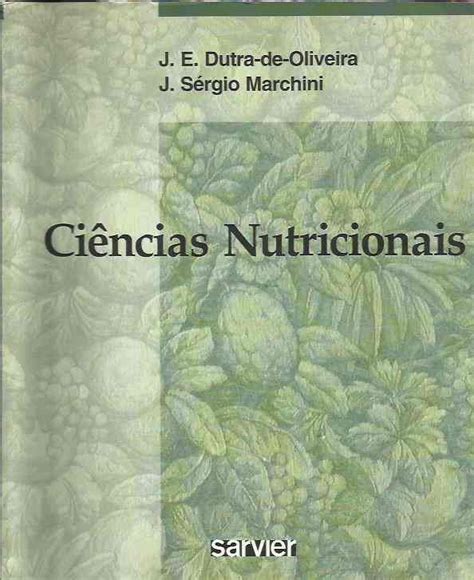 Livro Ciencias Nutricionais J E Dutra De Oliveira J Sergio Marchini