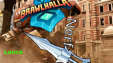 How Brawlhalla Nerfs Lance Youtube