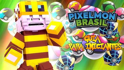 Guia Para Inciantes No Pixelmon Brasil Pegue Lendarios Fique Rico