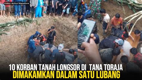 10 Korban Tanah Longsor Di Tana Toraja Dimakamkan Dalam Satu Lubang