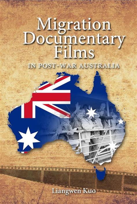 Migration Documentary Films In Post War Australia By Liangwen Kuo