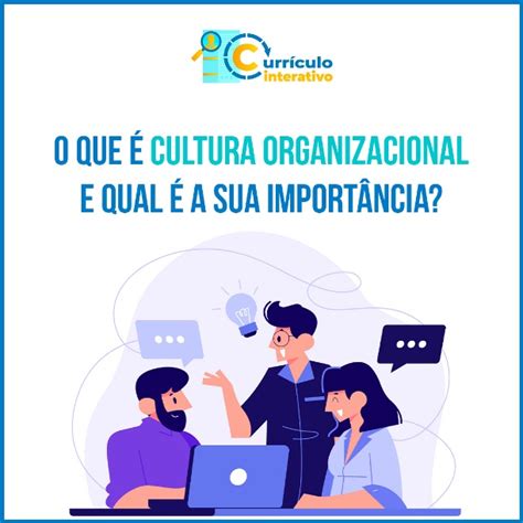 O Que Cultura Organizacional E Qual A Sua Import Ncia Curr Culo