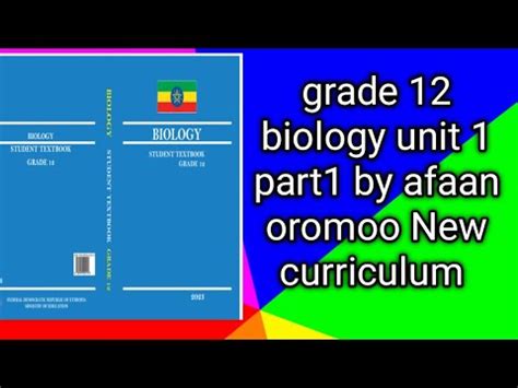 Grade 12 Biology Unit 1 Part 1 By Afaan Oromoo New Curriculum YouTube