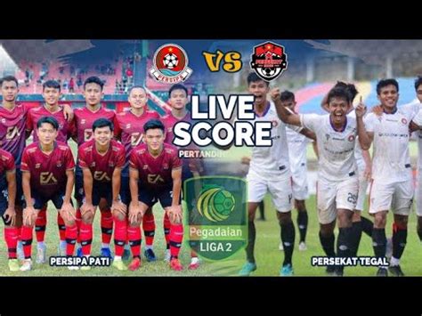 LIVE Persipa Pati VS Persekat Tegal Liga 2 Match Today YouTube