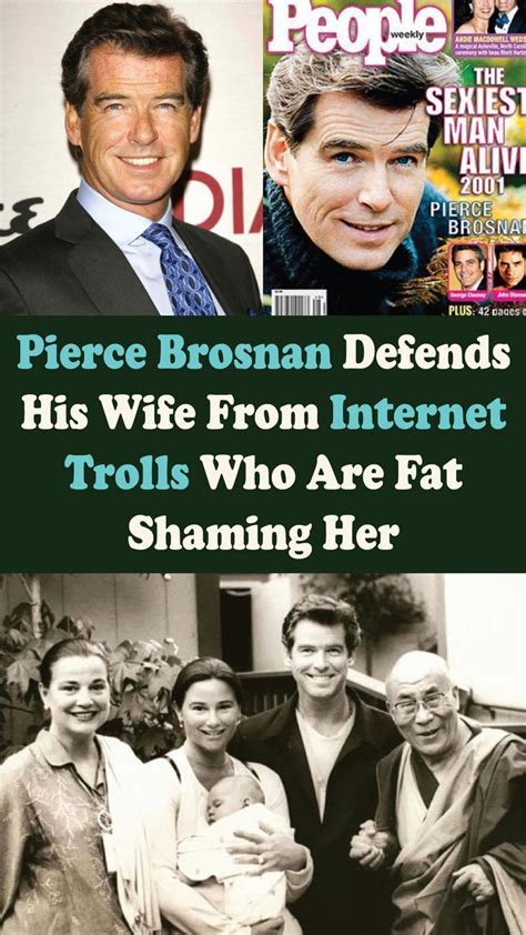 Pierce Brosnan Defends His Wife From Internet Trolls Who Are Fat