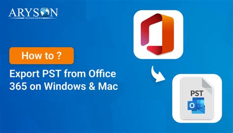 How To Export Pst From Office On Windows Mac