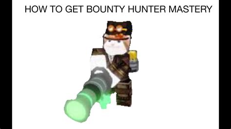 How To Get Bounty Hunter Mastery Epik Tutoreall Youtube