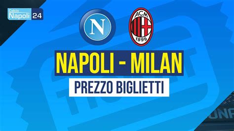 Biglietti Napoli Milan Parte La Vendita Libera Dalle Ore Tutti I