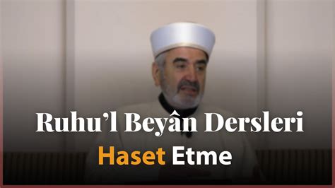 Ruhu l Beyân Dersleri Haset Etme YouTube