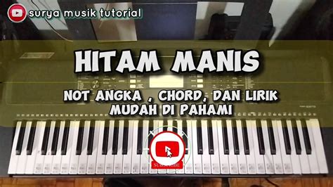 Tutorial Not Angka Dan Chord Beserta Lirik Lagu Hitam Manis Razmi Youtube