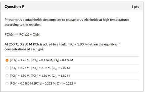 Solved Phosphorus Pentachloride Decomposes To Phosphorus Trichloride