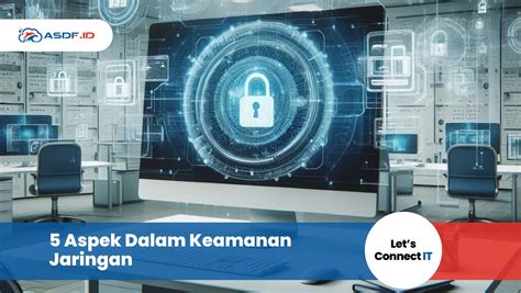 Pahami Aspek Keamanan Jaringan Cegah Serangan Asdf Id