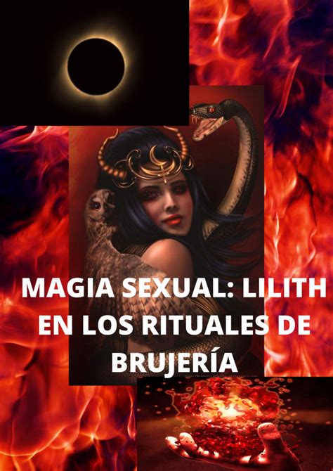 Magia Sexual Lilith Y El Ocultismo Tu Bruja Astral