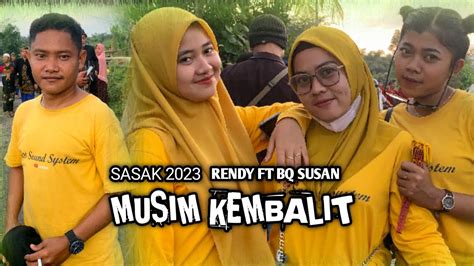 Sasak Musim Kembalit Rendy Ft Bq Susan Reinata Youtube