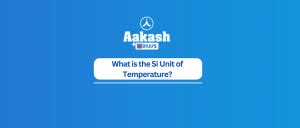 What is the Si Unit of Temperature?