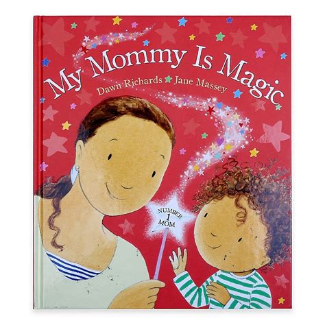 My Mommy Is Magic Written By Dawn Richards And Illustrated By Jane